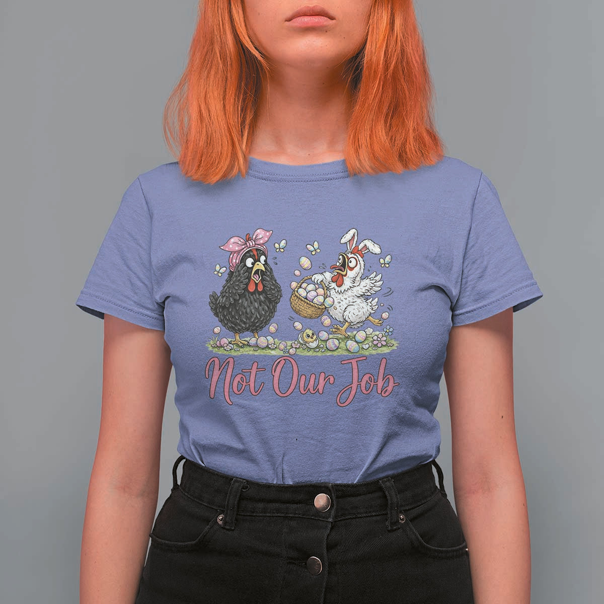 Funny Chicken Bunny Ears T Shirt For Women Not Our Job Easter Gift