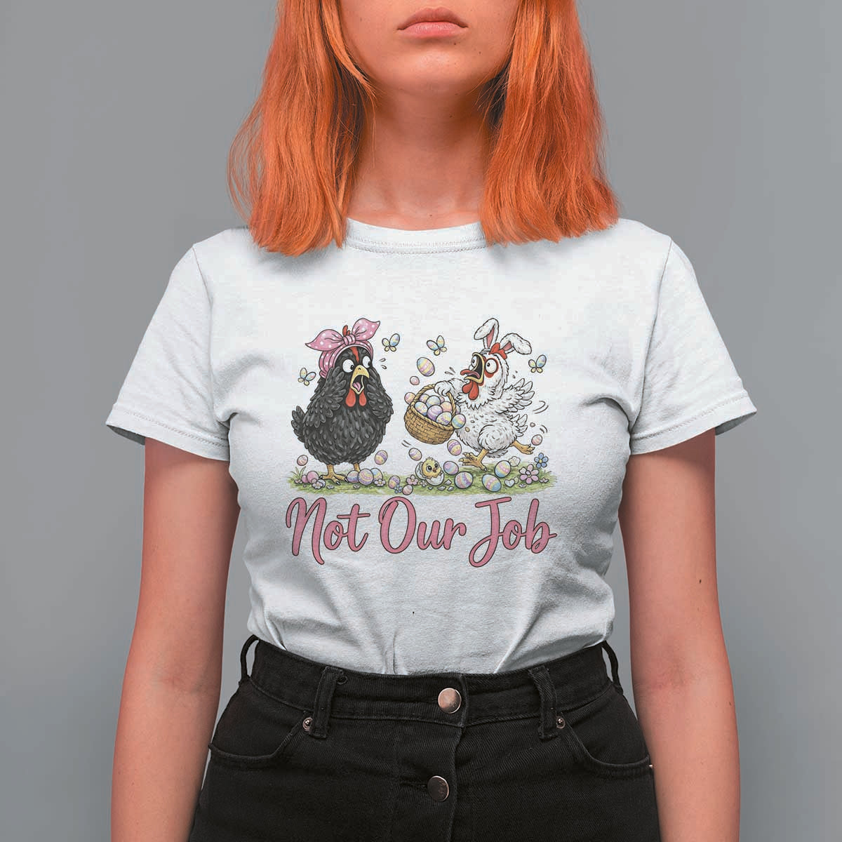 Funny Chicken Bunny Ears T Shirt For Women Not Our Job Easter Gift