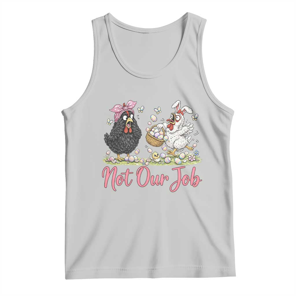 Funny Chicken Bunny Ears Tank Top Not Our Job Easter Gift