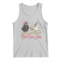 Funny Chicken Bunny Ears Tank Top Not Our Job Easter Gift