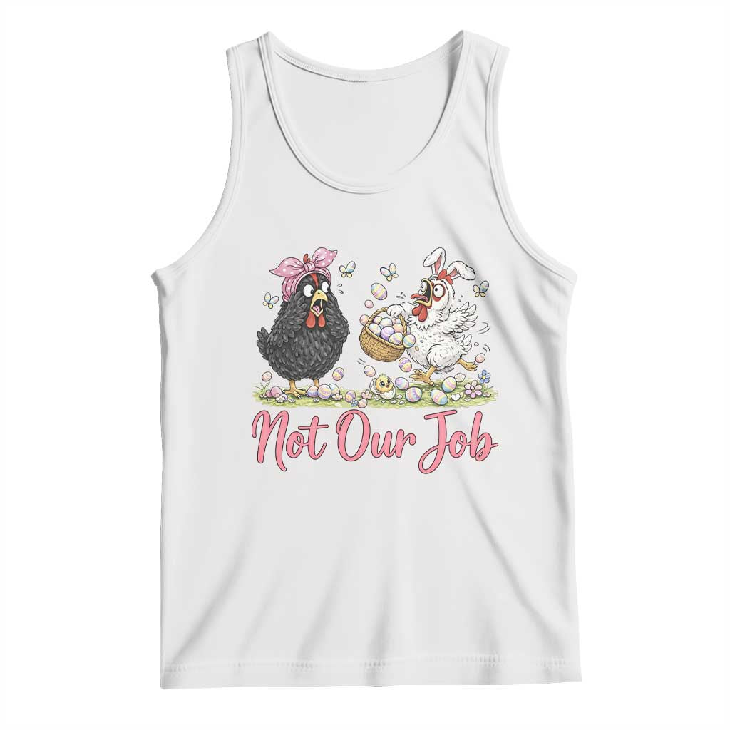 Funny Chicken Bunny Ears Tank Top Not Our Job Easter Gift