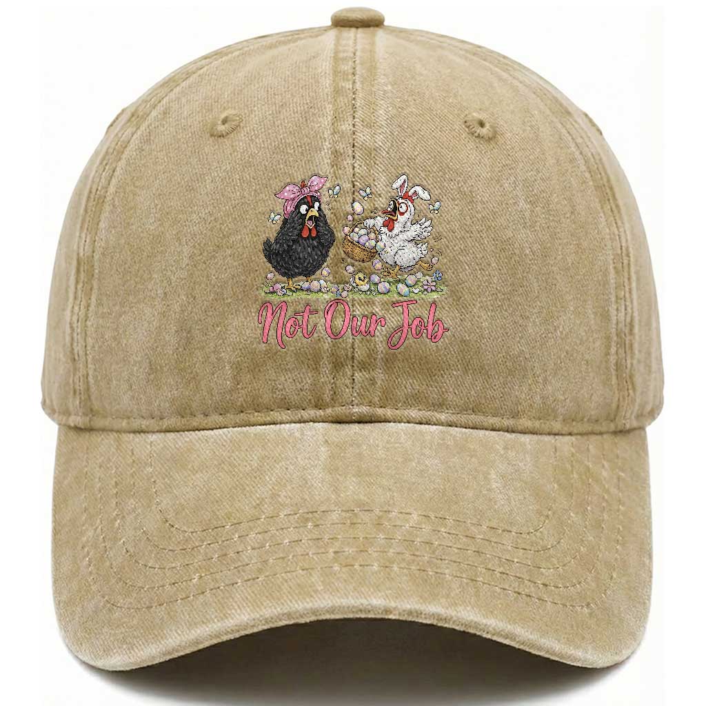 Funny Chicken Bunny Ears Washed Cotton Baseball Cap Not Our Job Easter Gift