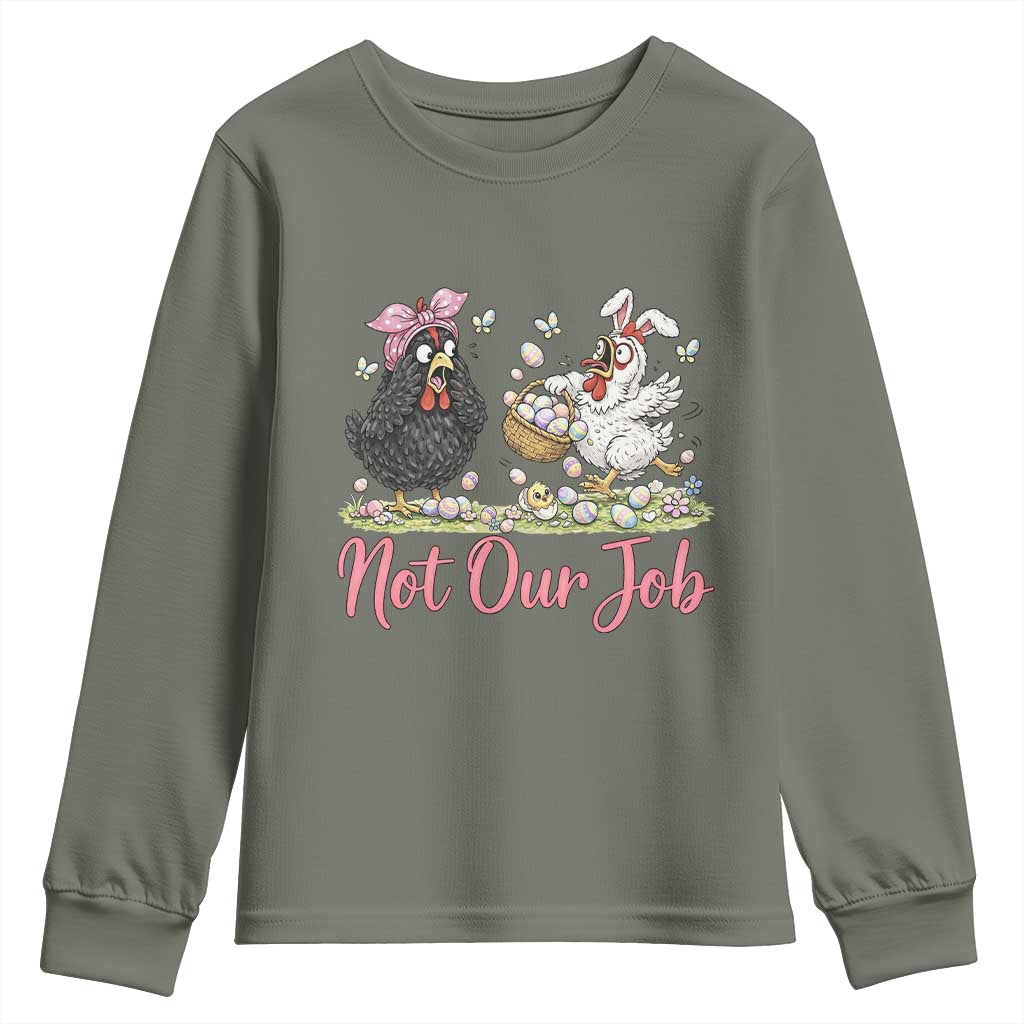Funny Chicken Bunny Ears Youth Sweatshirt Not Our Job Easter Gift