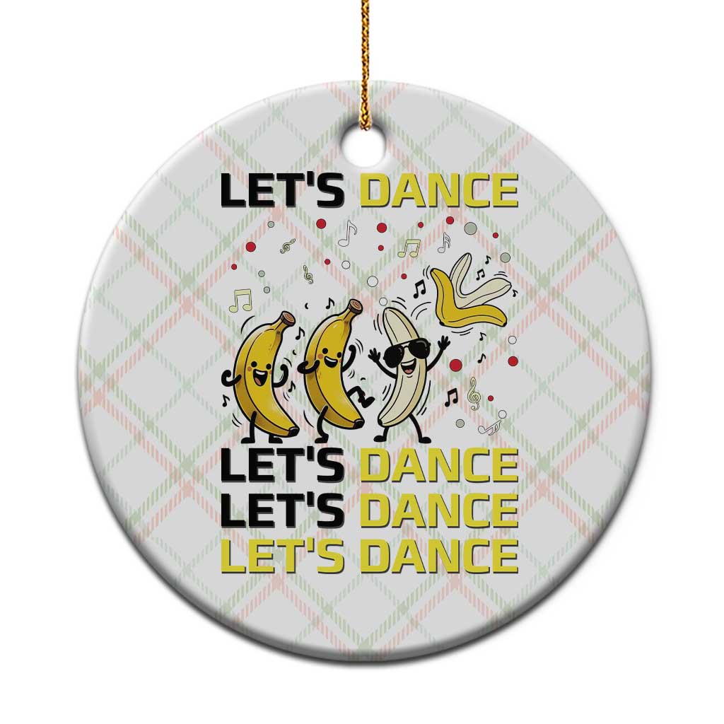 Funny Dancing Banana Ceramic Ornament Lets Dance Silly Meme Graphic