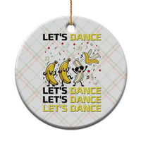 Funny Dancing Banana Ceramic Ornament Lets Dance Silly Meme Graphic