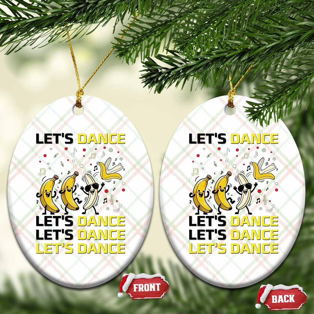 Funny Dancing Banana Ceramic Ornament Lets Dance Silly Meme Graphic
