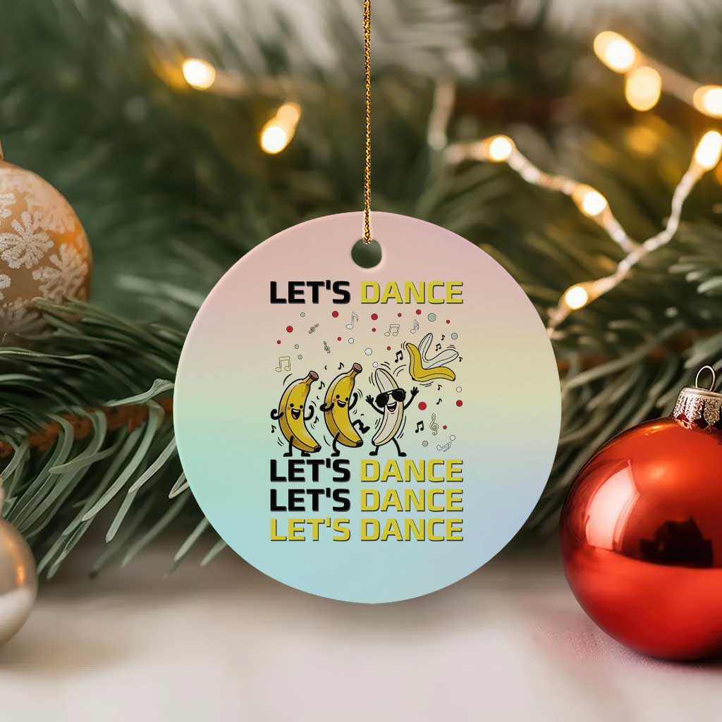 Funny Dancing Banana Ceramic Ornament Lets Dance Silly Meme Graphic
