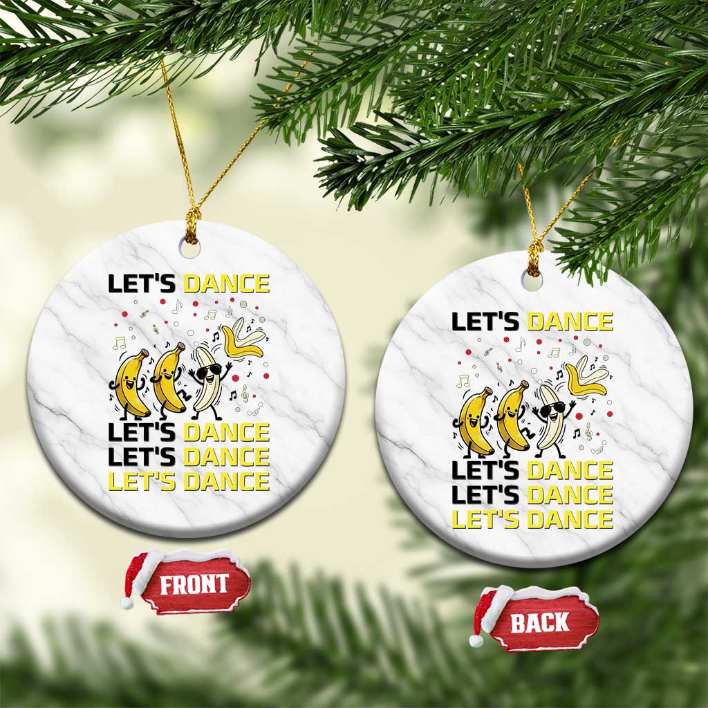 Funny Dancing Banana Ceramic Ornament Lets Dance Silly Meme Graphic