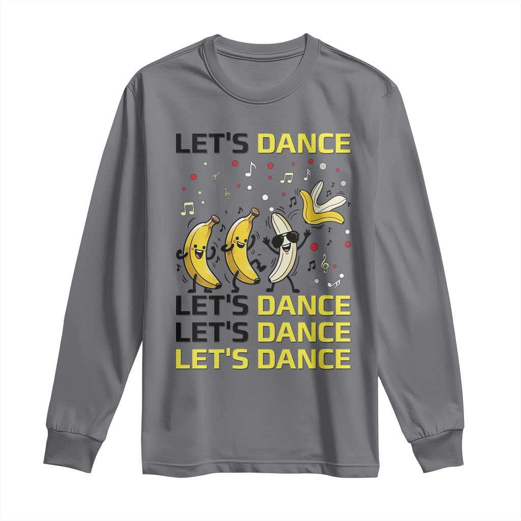 Funny Dancing Banana Long Sleeve Shirt Lets Dance Silly Meme Graphic