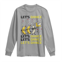 Funny Dancing Banana Long Sleeve Shirt Lets Dance Silly Meme Graphic