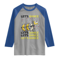 Funny Dancing Banana Raglan Shirt Lets Dance Silly Meme Graphic