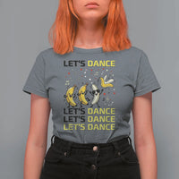 Funny Dancing Banana T Shirt For Women Lets Dance Silly Meme Graphic