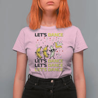 Funny Dancing Banana T Shirt For Women Lets Dance Silly Meme Graphic