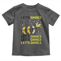 Funny Dancing Banana Toddler T Shirt Lets Dance Silly Meme Graphic