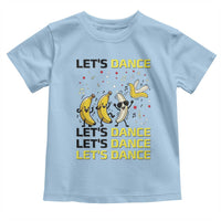 Funny Dancing Banana Toddler T Shirt Lets Dance Silly Meme Graphic
