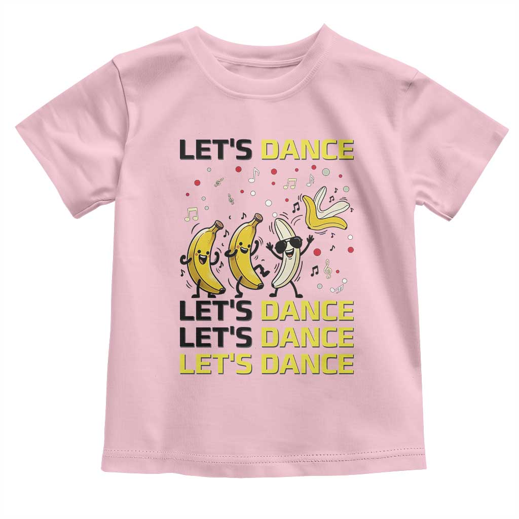 Funny Dancing Banana Toddler T Shirt Lets Dance Silly Meme Graphic
