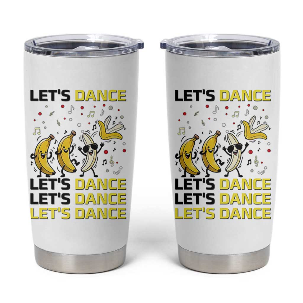 Funny Dancing Banana Tumbler Cup Lets Dance Silly Meme Graphic