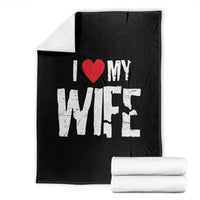 Funny Husband Gift Throw Blanket I Love My Wife