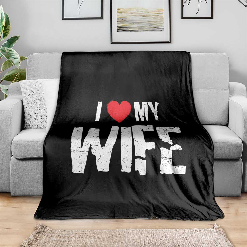 Funny Husband Gift Throw Blanket I Love My Wife