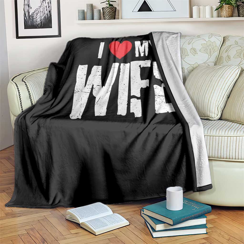 Funny Husband Gift Throw Blanket I Love My Wife