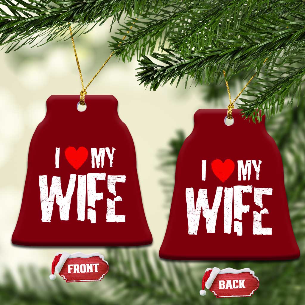 Funny Husband Gift Ceramic Ornament I Love My Wife