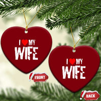 Funny Husband Gift Ceramic Ornament I Love My Wife