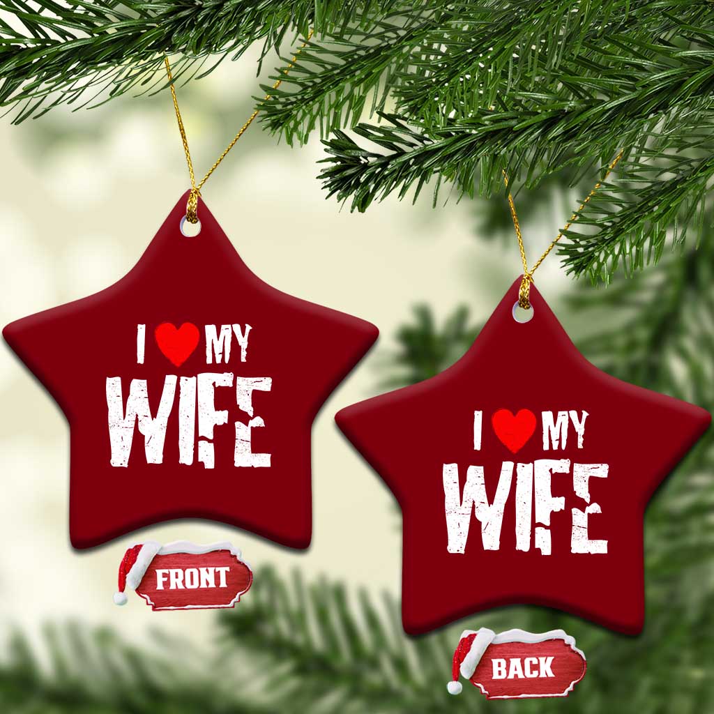 Funny Husband Gift Ceramic Ornament I Love My Wife