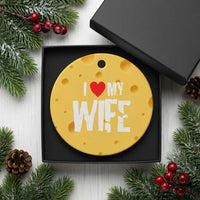 Funny Husband Gift Ceramic Ornament I Love My Wife