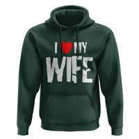 Funny Husband Gift Hoodie I Love My Wife