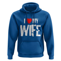 Funny Husband Gift Hoodie I Love My Wife