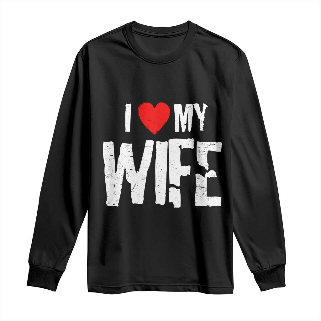 Funny Husband Gift Long Sleeve Shirt I Love My Wife