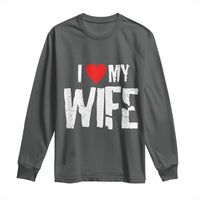 Funny Husband Gift Long Sleeve Shirt I Love My Wife