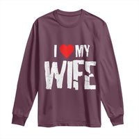 Funny Husband Gift Long Sleeve Shirt I Love My Wife