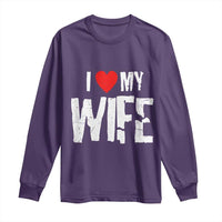 Funny Husband Gift Long Sleeve Shirt I Love My Wife