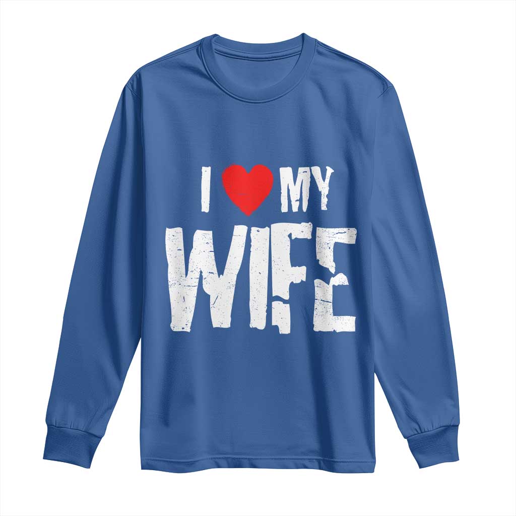 Funny Husband Gift Long Sleeve Shirt I Love My Wife