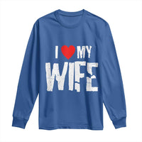 Funny Husband Gift Long Sleeve Shirt I Love My Wife