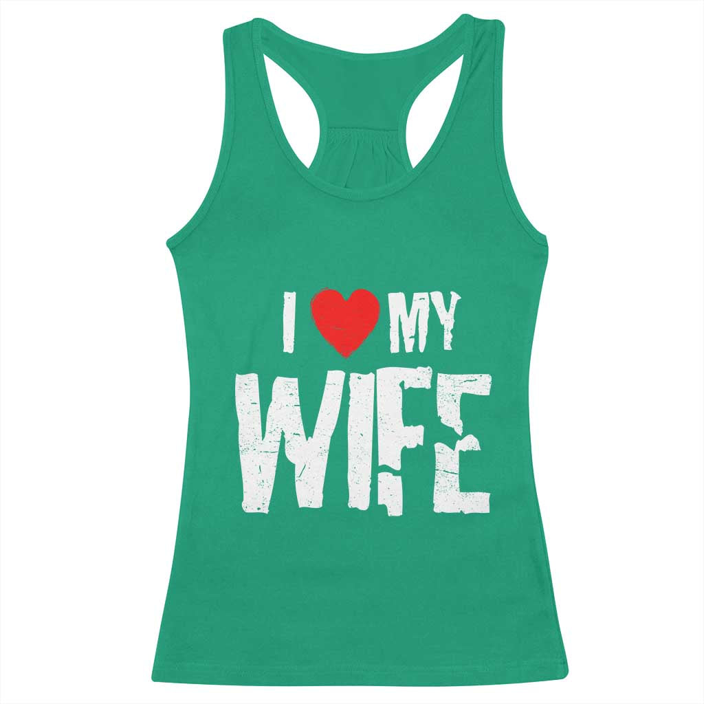 Funny Husband Gift Racerback Tank Top I Love My Wife