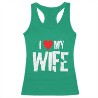 Funny Husband Gift Racerback Tank Top I Love My Wife