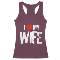 Funny Husband Gift Racerback Tank Top I Love My Wife