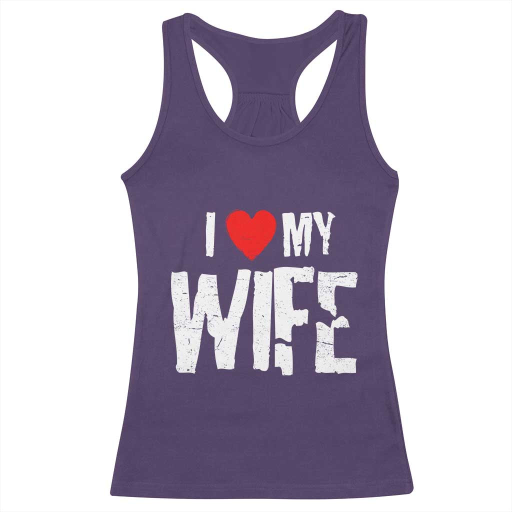 Funny Husband Gift Racerback Tank Top I Love My Wife
