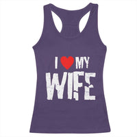 Funny Husband Gift Racerback Tank Top I Love My Wife