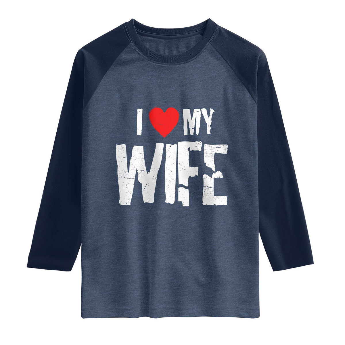 Funny Husband Gift Raglan Shirt I Love My Wife