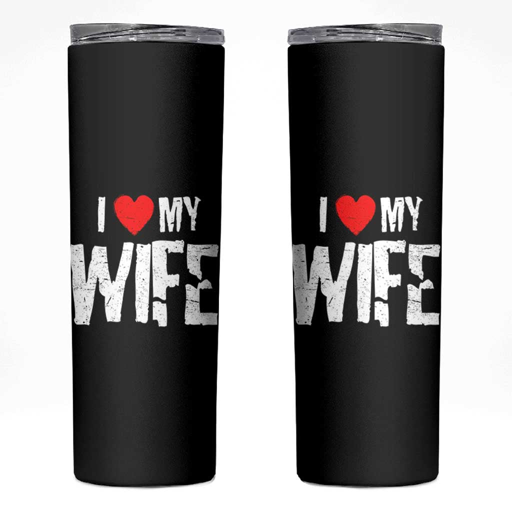 Funny Husband Gift Skinny Tumbler I Love My Wife