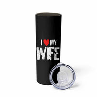 Funny Husband Gift Skinny Tumbler I Love My Wife