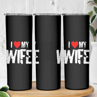 Funny Husband Gift Skinny Tumbler I Love My Wife