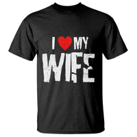 Funny Husband Gift T Shirt I Love My Wife