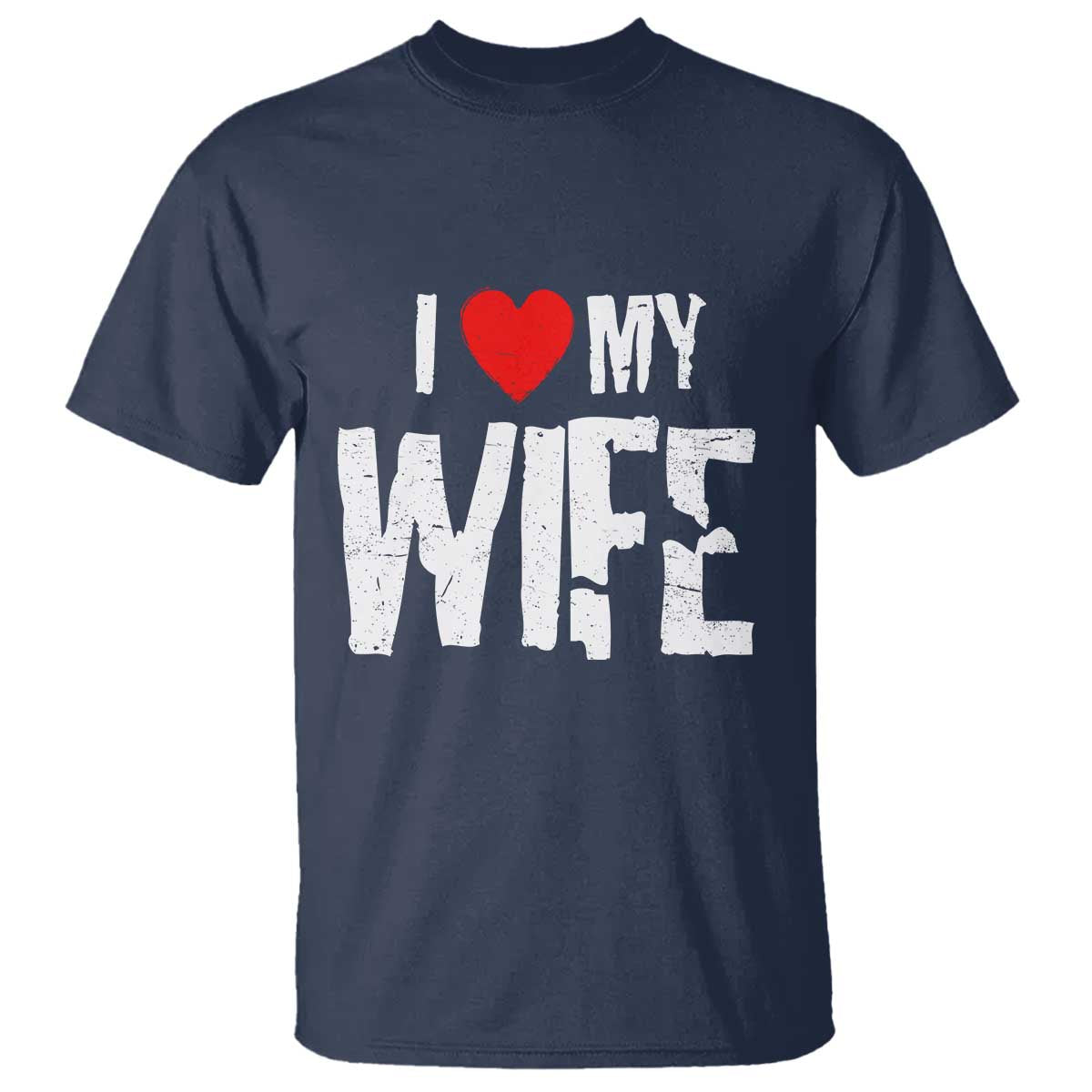 Funny Husband Gift T Shirt I Love My Wife