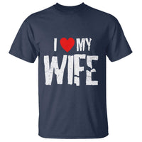 Funny Husband Gift T Shirt I Love My Wife