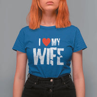 Funny Husband Gift T Shirt For Women I Love My Wife