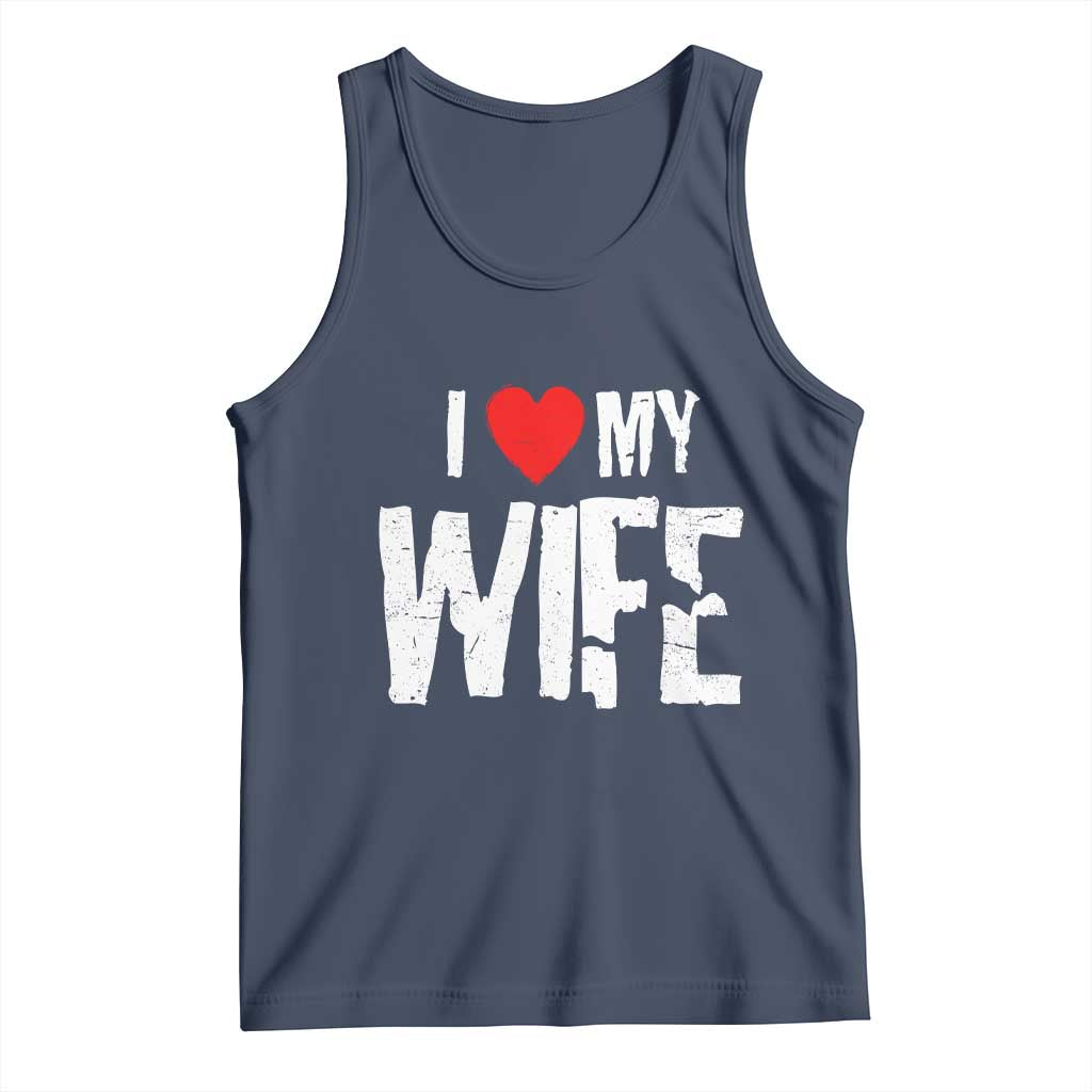 Funny Husband Gift Tank Top I Love My Wife